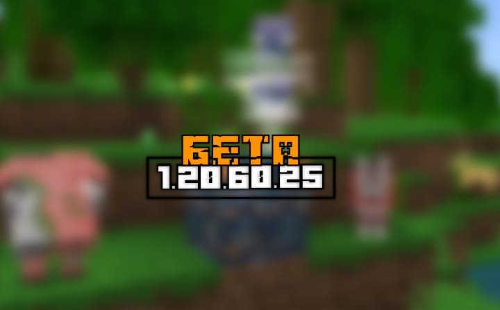 Minecraft PE (Bedrock) 1.20.60.25 - Beta/Preview