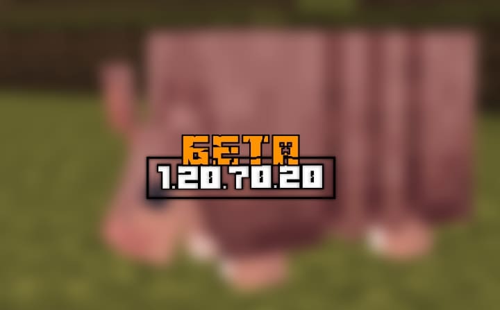 Minecraft PE (Bedrock) 1.20.70.20 - Beta/Preview