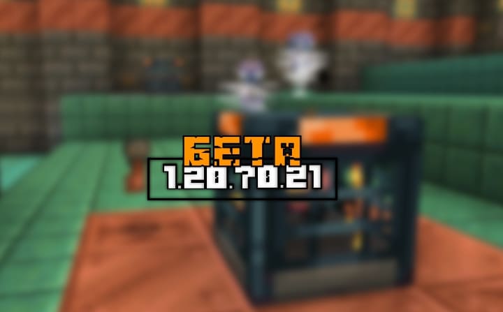 Minecraft PE (Bedrock) 1.20.70.21 - Beta/Preview