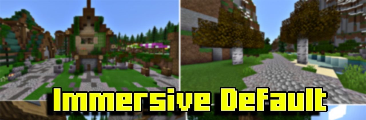 Immersive Default para Minecraft PE (Bedrock) 1.20