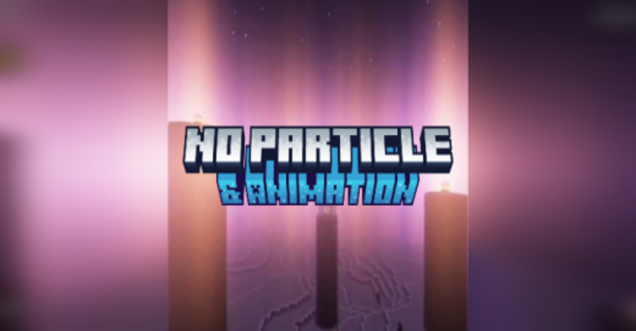 No Particle & Animation para Minecraft PE 1.21